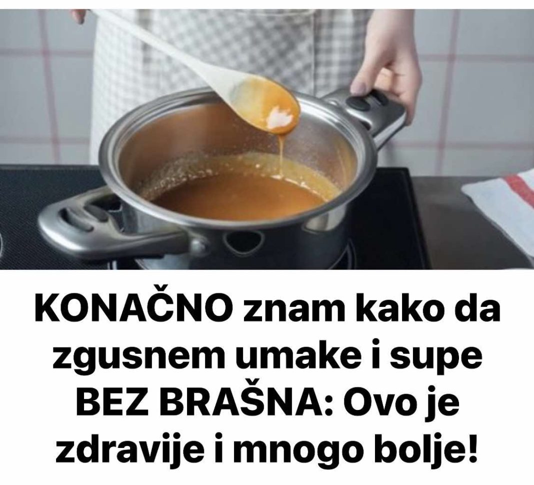 KONAČNO znam kako da zgusnem umake i supe BEZ BRAŠNA: Ovo je zdravije i mnogo bolje! - featured image