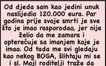 “Od djeda sam nakon njegove smrti kao jedini unuk naslijedio 120.000 eura…” “Od djeda sam nakon njegove smrti kao jedini unuk naslijedio 120.000 eura…” - featured image