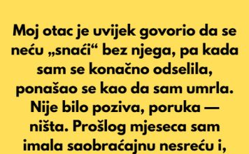 Moj otac je uvijek govorio da se neću „snaći“ bez njega, pa kada sam se konačno odselila. Moj otac je uvijek govorio da se neću „snaći“ bez njega, pa kada sam se konačno odselila. - featured image