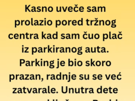 Čuo sam plač iz parkiranog auta i uradio nešto što ću pamtiti zauvek