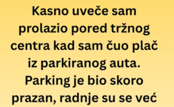 Čuo sam plač iz parkiranog auta i uradio nešto što ću pamtiti zauvek