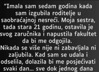 Imala sam 7 godina kada sam izgubila roditelje…