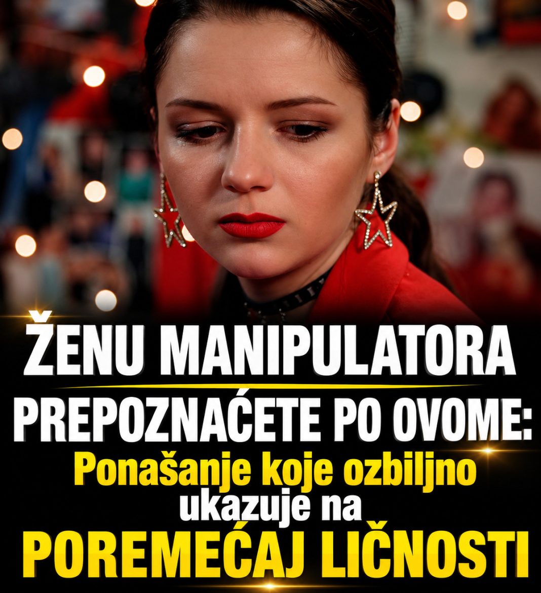 ŽENU MANIPULATORA PREPOZNAĆETE PO OVOME: Ponašanje koje ozbiljno ukazuje na POREMEĆAJ LIČNOSTI - featured image