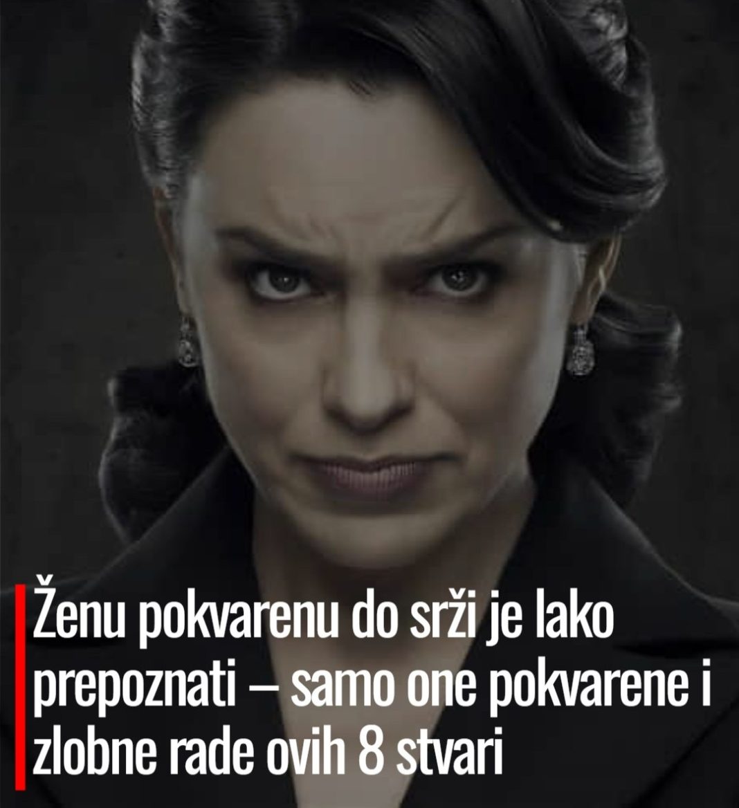 Ženu pokvarenu do srži je lako prepoznati – samo one pokvarene i zlobne rade ovih 8 stvari - featured image